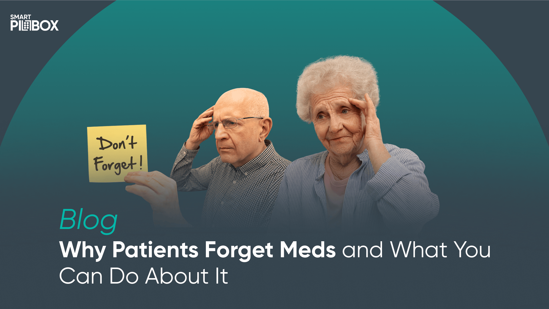 Why Patients Forget Meds and What You Can Do About It
